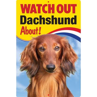 Watch Out Dachshund About! Sign